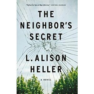 The Neighbor's Secret. A Novel, Paperback - L. Alison Heller imagine