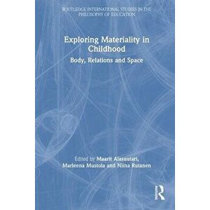Exploring Materiality in Childhood. Body, Relations and Space, Paperback - *** imagine