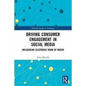 Driving Consumer Engagement in Social Media. Influencing Electronic Word of Mouth, Paperback - *** imagine