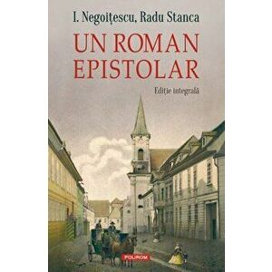 Un roman epistolar. Editie integrala - I. Negoitescu, Radu Stanca imagine