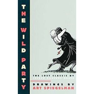 The Wild Party, Paperback - Art Spiegelman imagine