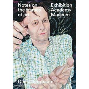 Daniel Birnbaum. Notes on the frames of art, Paperback - *** imagine
