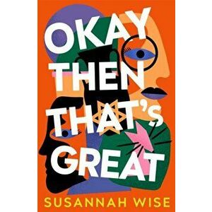 Okay Then That's Great, Paperback - Susannah Wise imagine