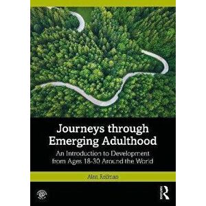 Journeys through Emerging Adulthood. An Introduction to Development from Ages 18-30 Around the World, Paperback - Alan Reifman imagine