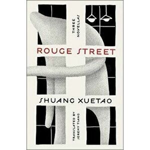 Rouge Street. Three Novellas, Hardback - Shuang Xuetao imagine