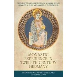 Monastic Experience in Twelfth-Century Germany. The Chronicle of Petershausen in Translation, Paperback - *** imagine