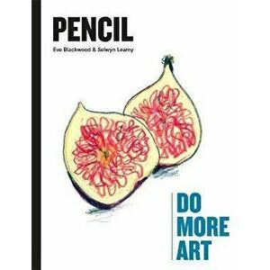 Pencil. Do More Art, Hardback - Eve Blackwood imagine