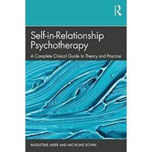 Self-in-Relationship Psychotherapy. A Complete Clinical Guide to Theory and Practice, Paperback - Micheline Boivin imagine