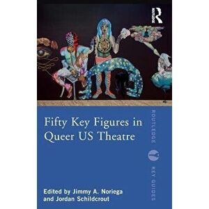Fifty Key Figures in Queer US Theatre, Paperback - *** imagine