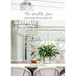 The Versatile Home. Unique & gorgeous spaces for all aspects of life, Hardback - Wendy Merry imagine