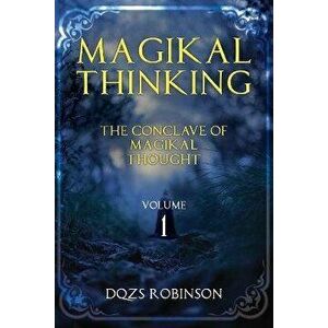 Magikal Thinking Volume 1, Paperback - DQZS Robinson imagine