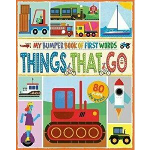 MY BUMPER BOOK OF FIRST WORDS: THINGS THAT GO, Board book - *** imagine