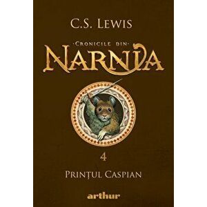 Cronicile din Narnia. Printul Caspian. Volumul 4 - C.S. Lewis imagine