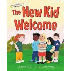 The New Kid Welcome/Welcome the New Kid, Hardback - Nicole Miles imagine