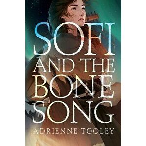 Sofi and the Bone Song, Hardback - Adrienne Tooley imagine