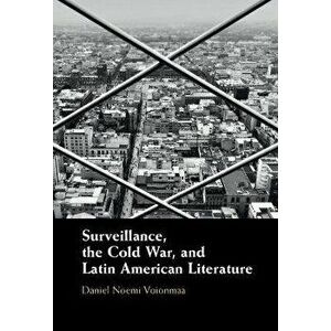 Surveillance, the Cold War, and Latin American Literature, Hardback - *** imagine