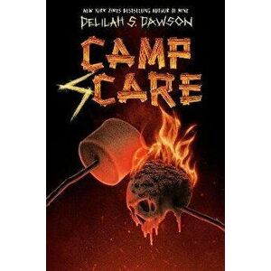 Camp Scare, Hardback - Delilah S. Dawson imagine