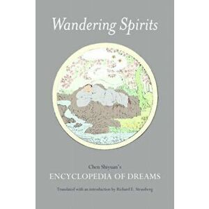 Wandering Spirits. Chen Shiyuan's Encyclopedia of Dreams, Paperback - Richard E. Strassberg imagine