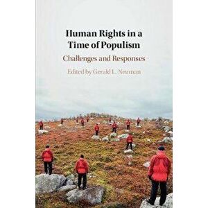 Human Rights in a Time of Populism. Challenges and Responses, Paperback - *** imagine