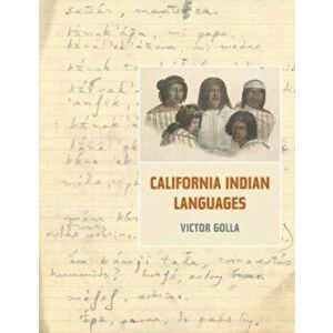 California Indian Languages, Paperback - Victor Golla imagine