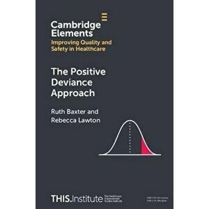 The Positive Deviance Approach, Paperback - Rebecca Lawton imagine