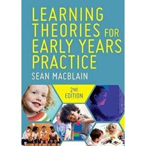 Learning Theories for Early Years Practice. 2 Revised edition, Hardback - Sean MacBlain imagine
