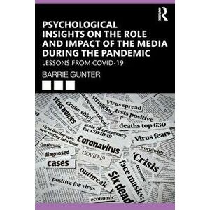 Psychological Insights on the Role and Impact of the Media During the Pandemic. Lessons from COVID-19, Paperback - *** imagine