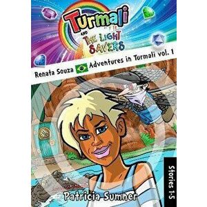 Renata Souza Adventures in Turmali vol. 1 (5 stories), Paperback - Patricia Sumner imagine