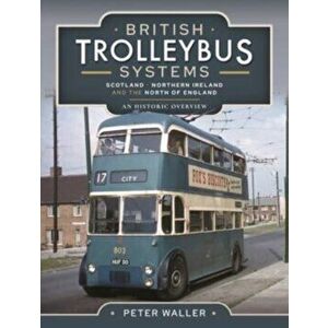 British Trolleybus Systems - Yorkshire. An Historic Overview, Hardback - Peter Waller imagine