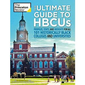 The Ultimate Guide to HBCUs. Profiles, Stats, and Insights for All 101 Historically Black Colleges and Universities, Paperback - Princeton Review imagine