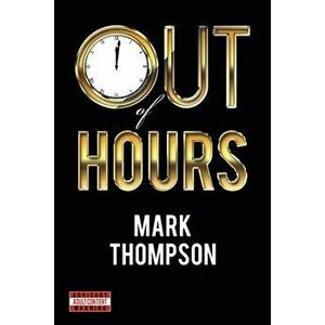 Out of Hours, Paperback - Mark Thompson imagine