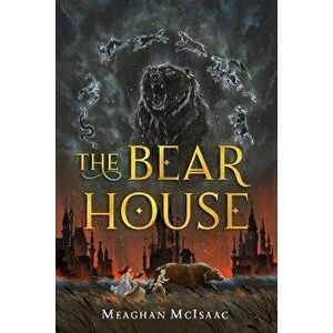 The Bear House, Paperback - Meaghan McIsaac imagine