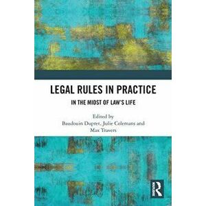 Legal Rules in Practice. In the Midst of Law's Life, Paperback - *** imagine
