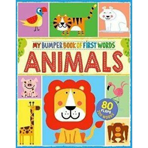 My First Bumper Book of Animal Words. 80 flaps, 200 words, Board book - Anne McRae imagine