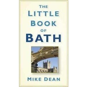 The Little Book of Bath, Hardback - Mike Dean imagine