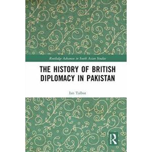 The History of British Diplomacy in Pakistan, Paperback - *** imagine
