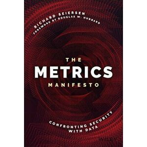The Metrics Manifesto: Confronting Security with D ata, Hardback - R Seiersen imagine