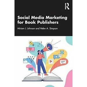 Social Media Marketing for Book Publishers, Paperback - Helen A. Simpson imagine