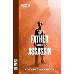 The Father and the Assassin, Paperback - Anupama Chandrasekhar imagine