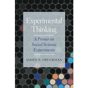Experimental Thinking. A Primer on Social Science Experiments, Paperback - *** imagine