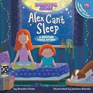Alex Can't Sleep. A Cosmic Kids Bedtime Yoga Story, Hardback - Brooke Vitale imagine