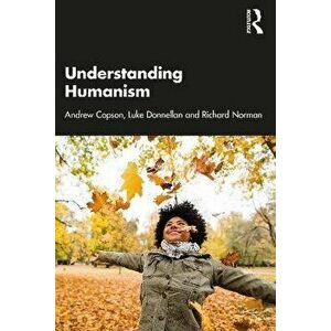 Understanding Humanism, Paperback - Richard Norman imagine