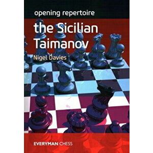 Opening Repertoire: The Sicilian Taimanov, Paperback - Nigel Davies imagine