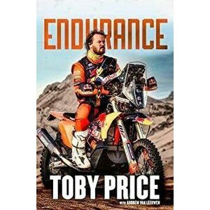 Endurance. The Toby Price Story, Paperback - Toby Price imagine