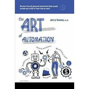 The Art of Automation. Discover how AI-powered automation helps people reclaim up to 50% of their time at work, Paperback - Salman Sheikh imagine