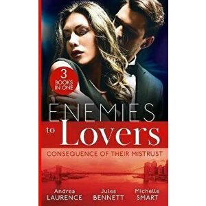Enemies To Lovers: Consequence Of Their Mistrust. Rags to Riches Baby (Millionaires of Manhattan) / Twin Secrets / Claiming His One-Night Baby, Paperb imagine