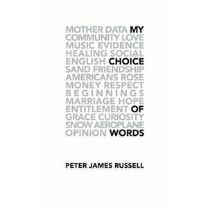 My Choice of Words, Paperback - Peter James Russell imagine