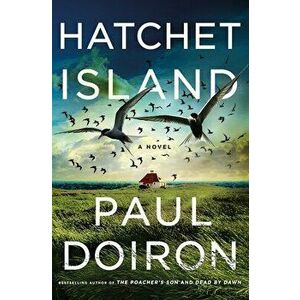 Hatchet Island. A Novel, Hardback - Paul Doiron imagine