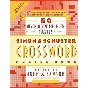 Simon & Schuster Crossword Puzzle Book: 50 Never-Before-Published Puzzles, Paperback - John M. Samson imagine