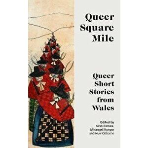 Queer Square Mile. Queer Short Stories from Wales, Hardback - *** imagine